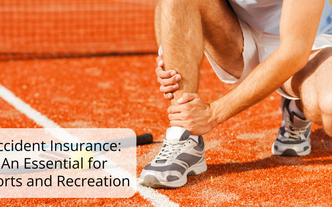 Accident Insurance: An Essential for Sports and Recreation