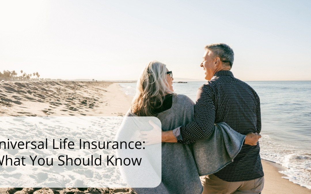 Universal Life Insurance: What You Should Know