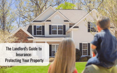 The Landlord’s Guide to Insurance: Protecting Your Property