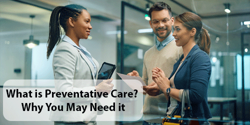 What is Preventative Care? Why You May Need it