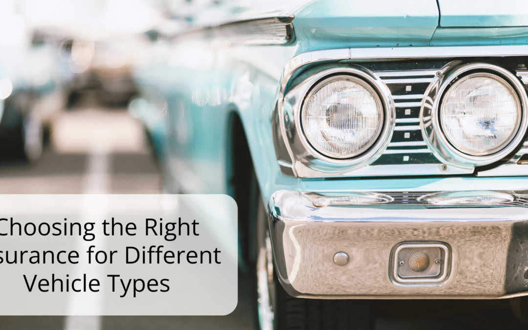 Choosing the Right Insurance for Different Vehicle Types