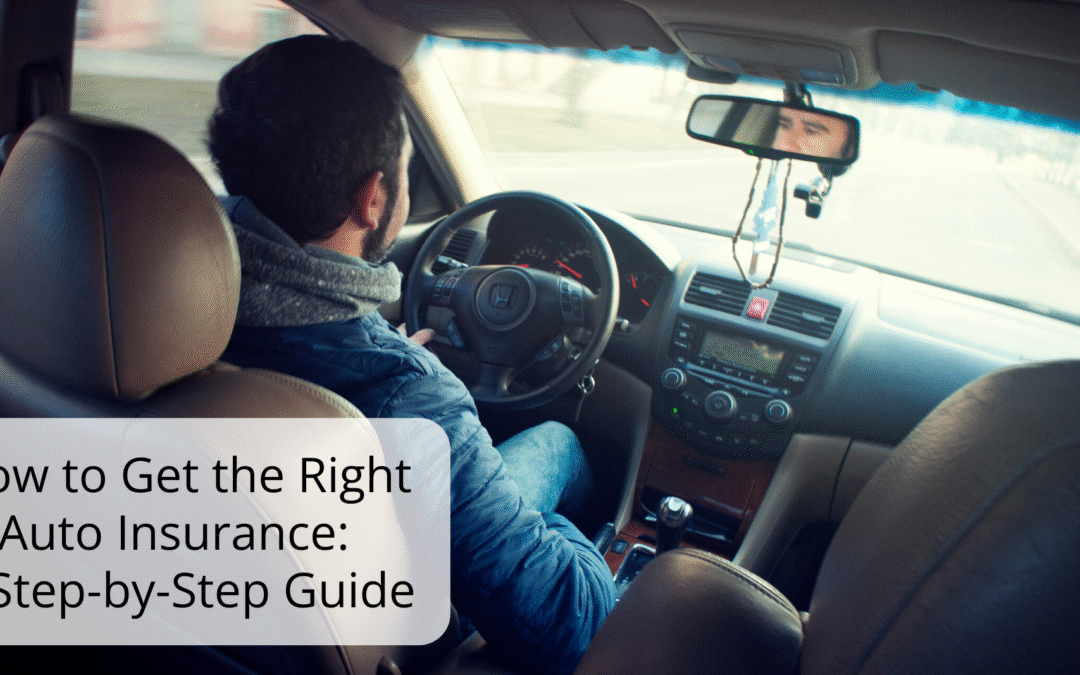 How to Get the Right Auto Insurance: A Step-by-Step Guide