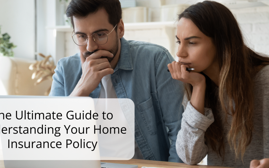 The Ultimate Guide to Understanding Your Home Insurance Policy