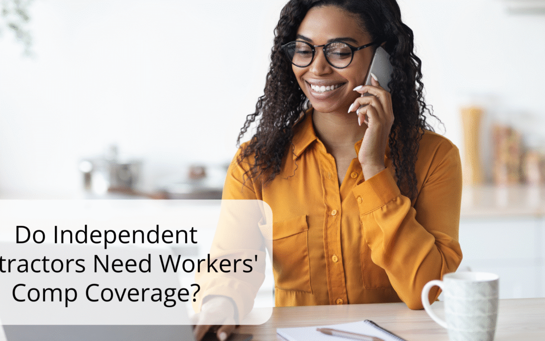 Do Independent Contractors Need Workers’ Comp Coverage?