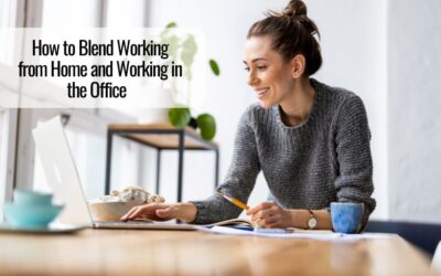 How to Blend Working from Home and Working in the Office  