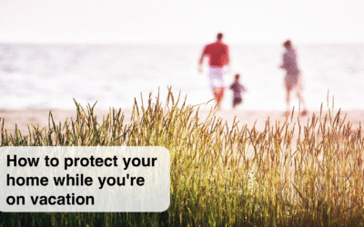 How to protect your home while you’re on vacation