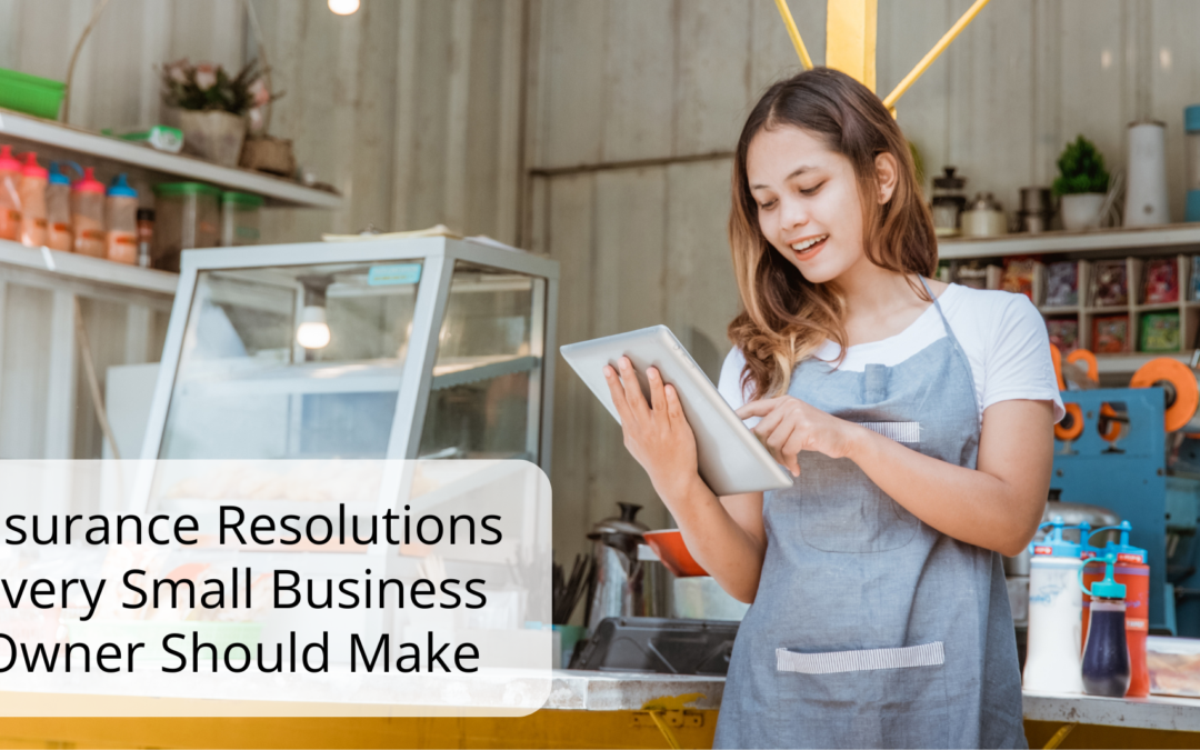 Insurance Resolutions Every Small Business Owner Should Make