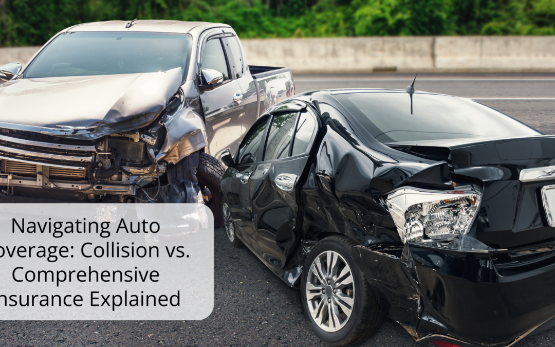 Navigating Auto Coverage: Collision vs. Comprehensive Insurance Explained
